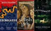 Must-Read Literary Fiction: Groundwater, Selfish Girls & Edenglassie