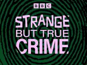 BBC's New True Crime Podcast Focuses on Bizarre Crimes